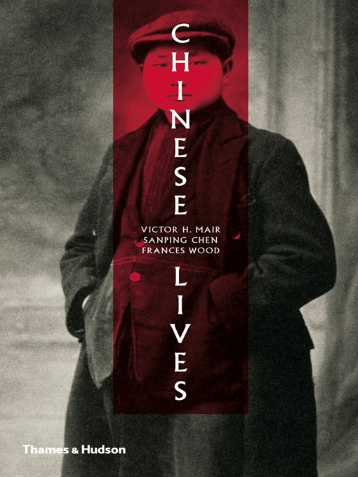 Title details for Chinese Lives by Victor H. Mair - Available